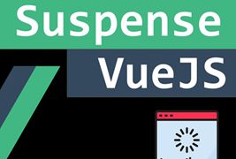 详解Vue3 Suspense：是什么？能干什么？如何用？